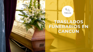 Traslados Funebres en Cancún